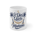 Si Dios Quiere, Mañana Mug