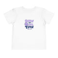 Saved But Still Tired Toddler Tee