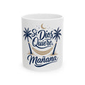 Si Dios Quiere, Mañana Mug