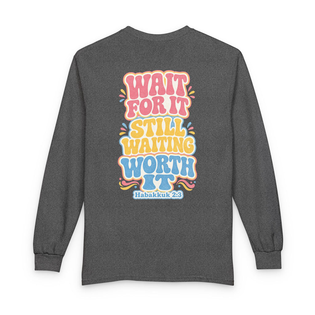Worth the Wait Long Sleeve