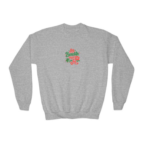 Ay Bendito, Pero Con Fe Youth Crewneck