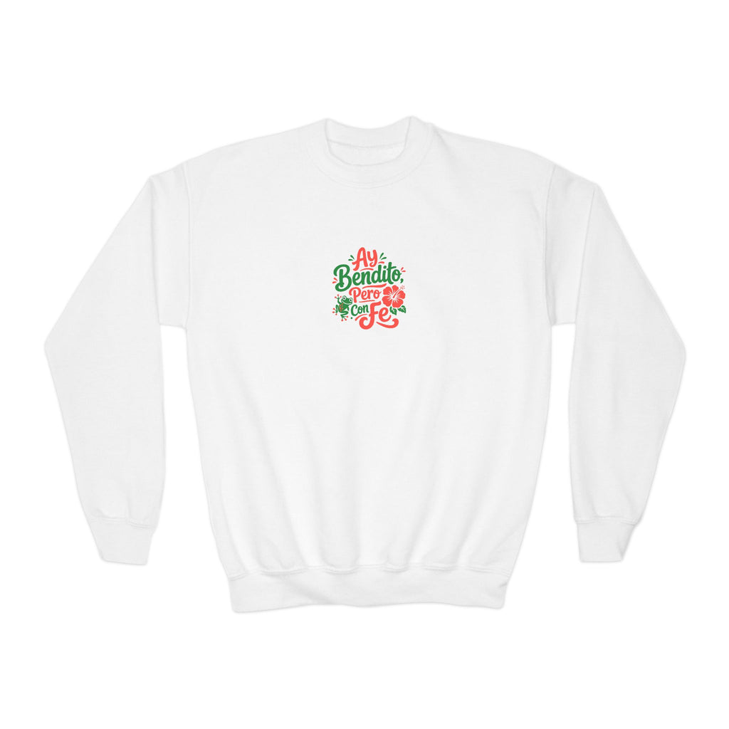 Ay Bendito, Pero Con Fe Youth Crewneck