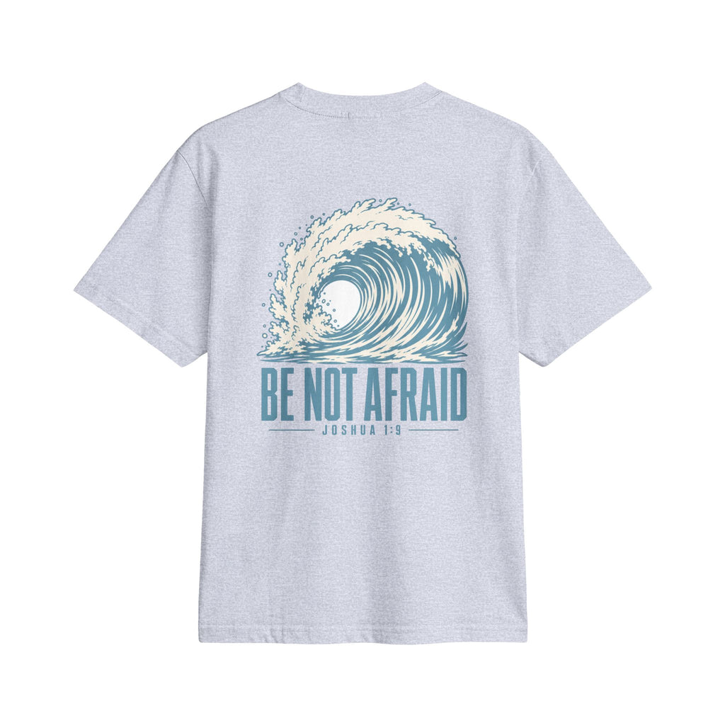 Be Not Afraid Wave Tee
