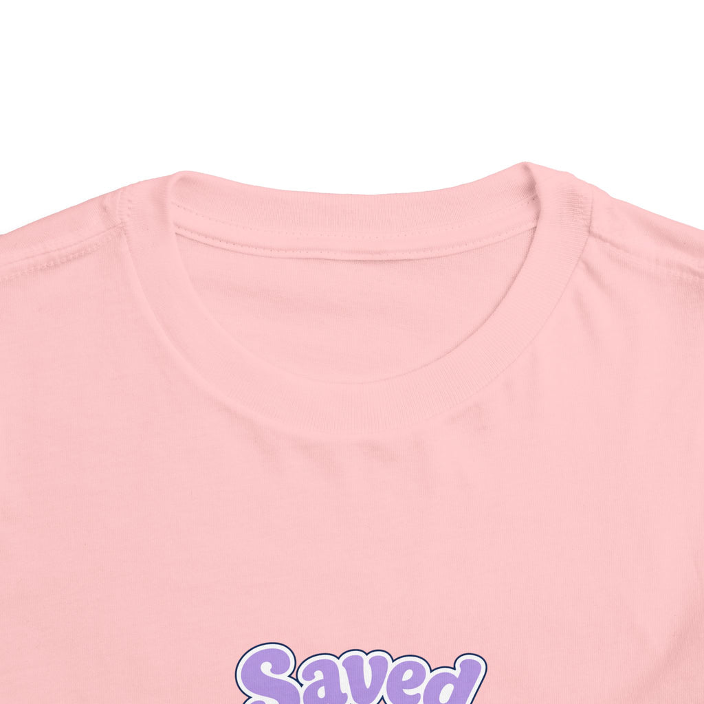 Saved But Still Tired Toddler Tee