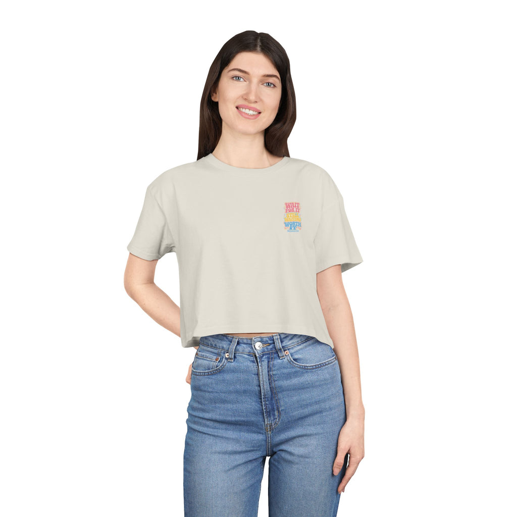 Wait For It Crop Tee