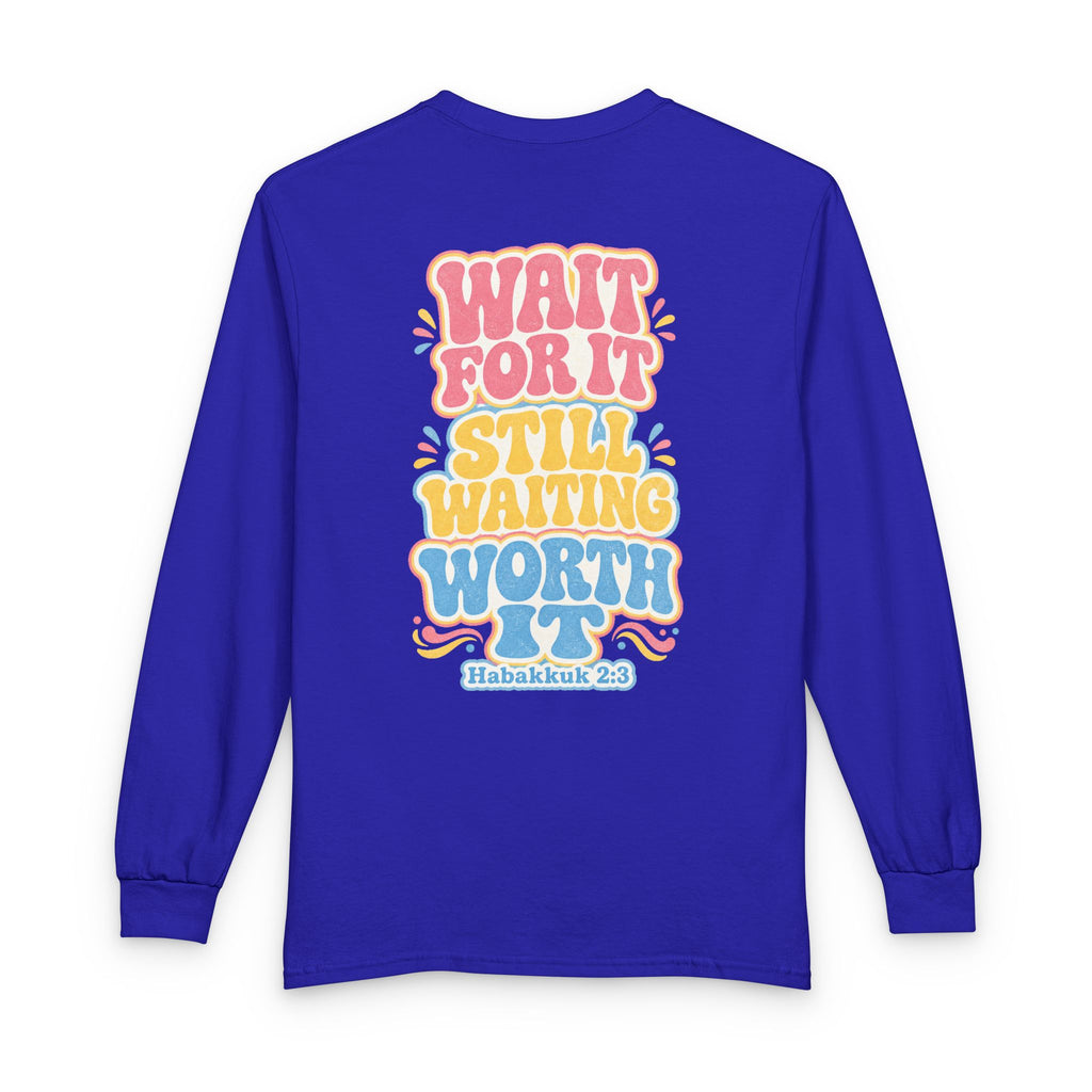 Worth the Wait Long Sleeve