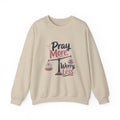 Pray More Worry Less Crewneck