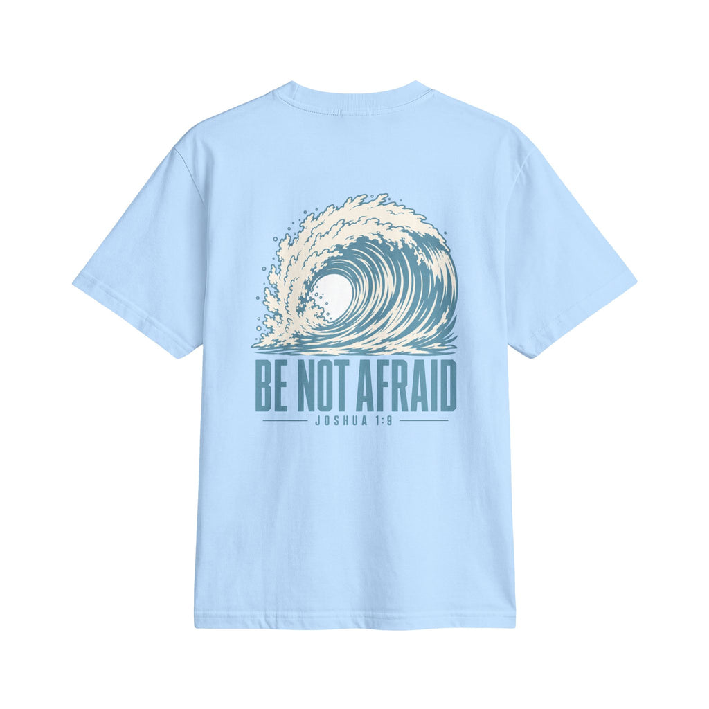 Be Not Afraid Wave Tee
