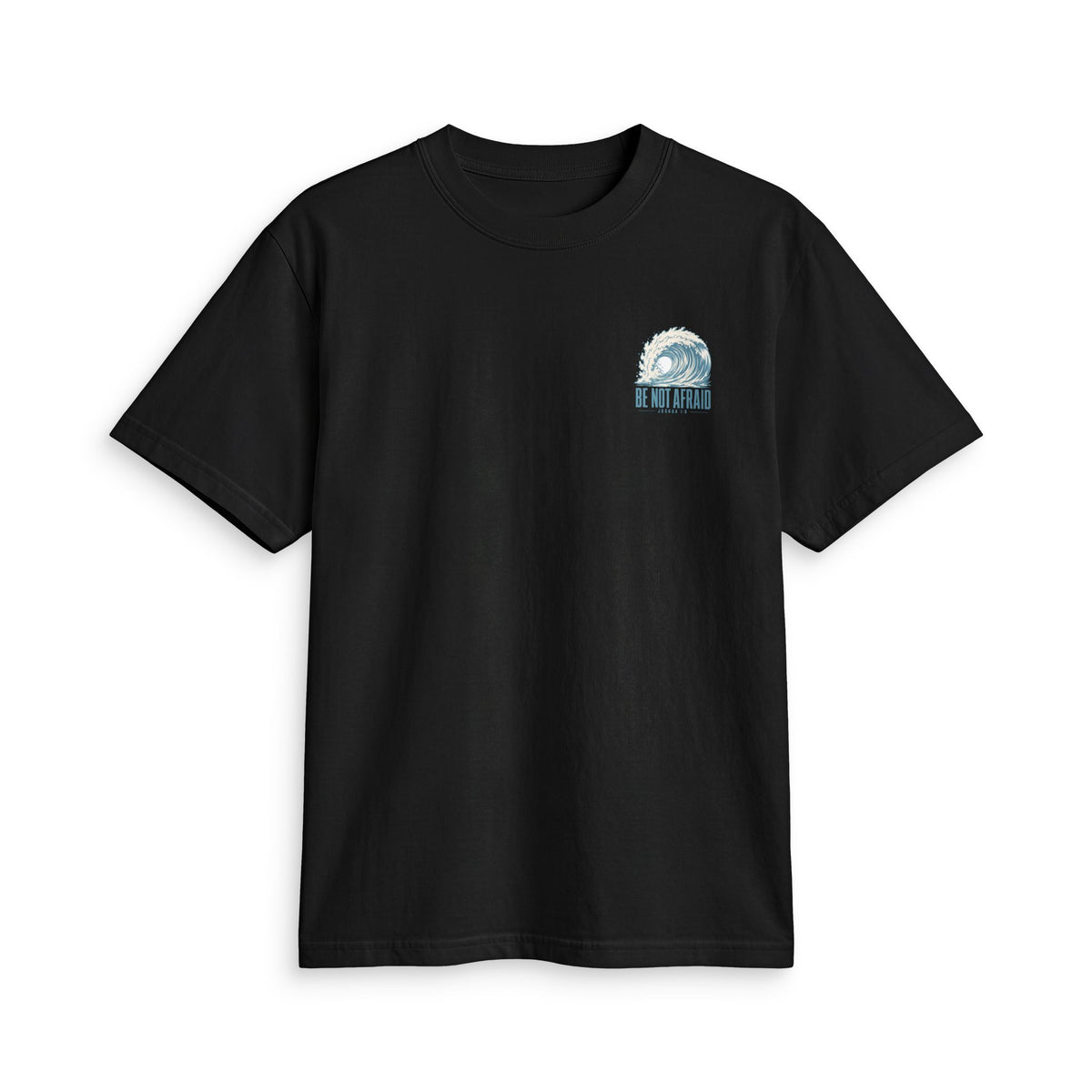 Be Not Afraid Wave Tee