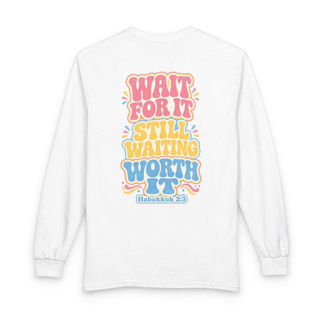 Worth the Wait Long Sleeve