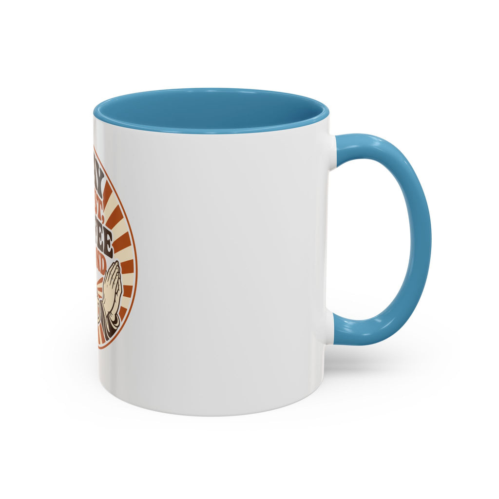 Pray First, Coffee Second Mug