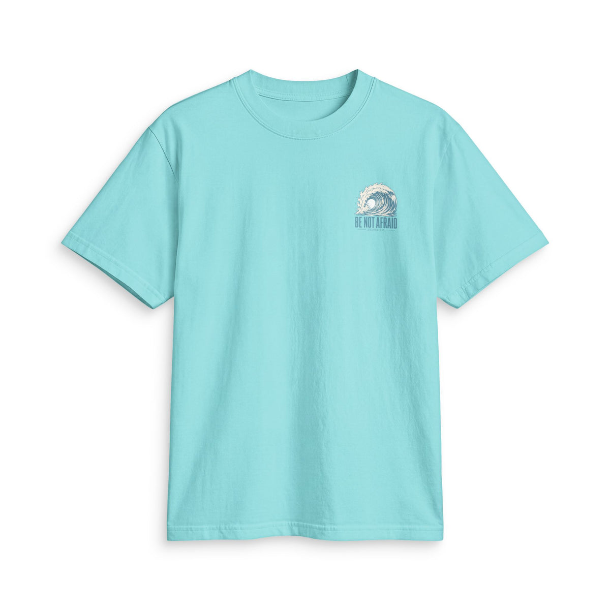 Be Not Afraid Wave Tee
