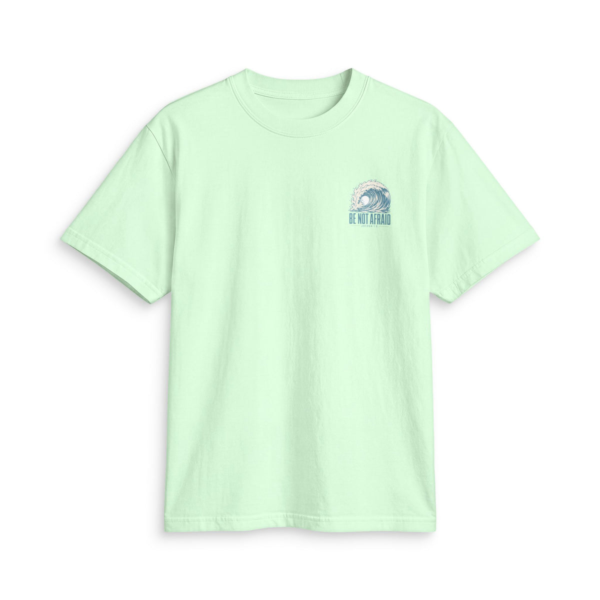 Be Not Afraid Wave Tee