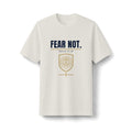 Fear Not Tee