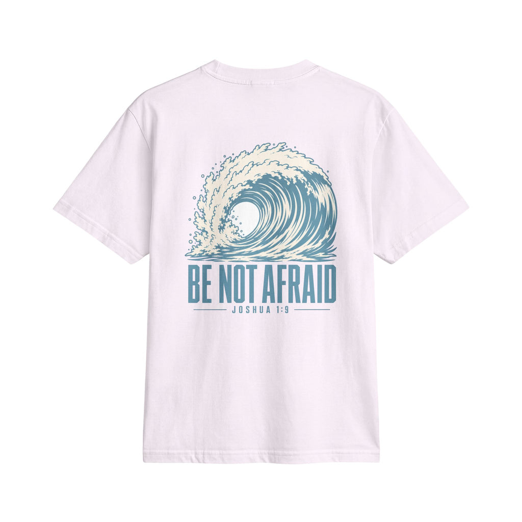 Be Not Afraid Wave Tee