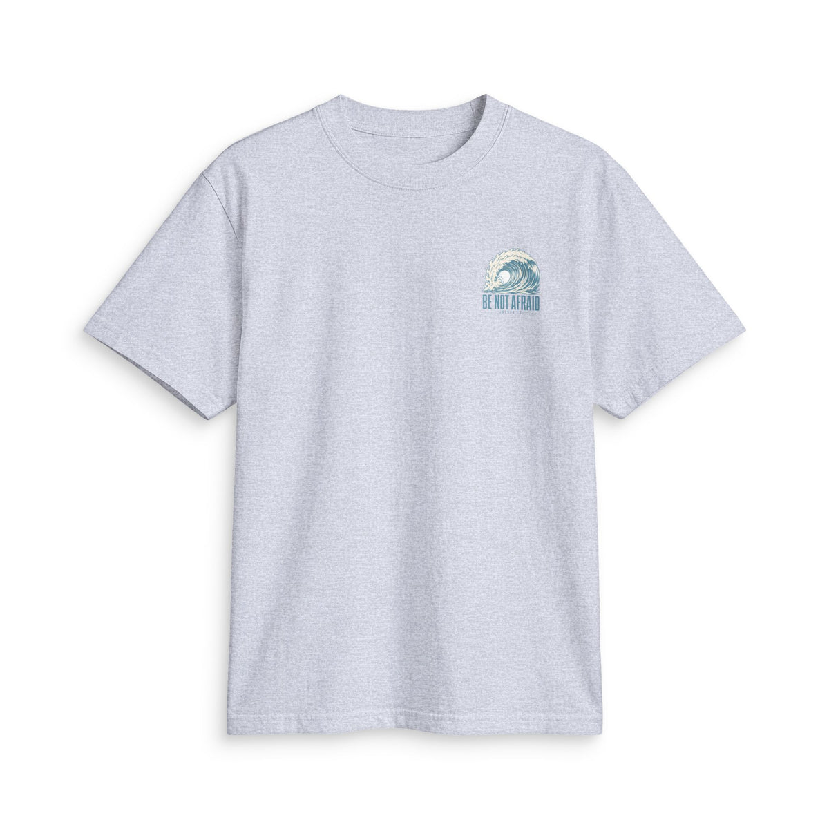 Be Not Afraid Wave Tee