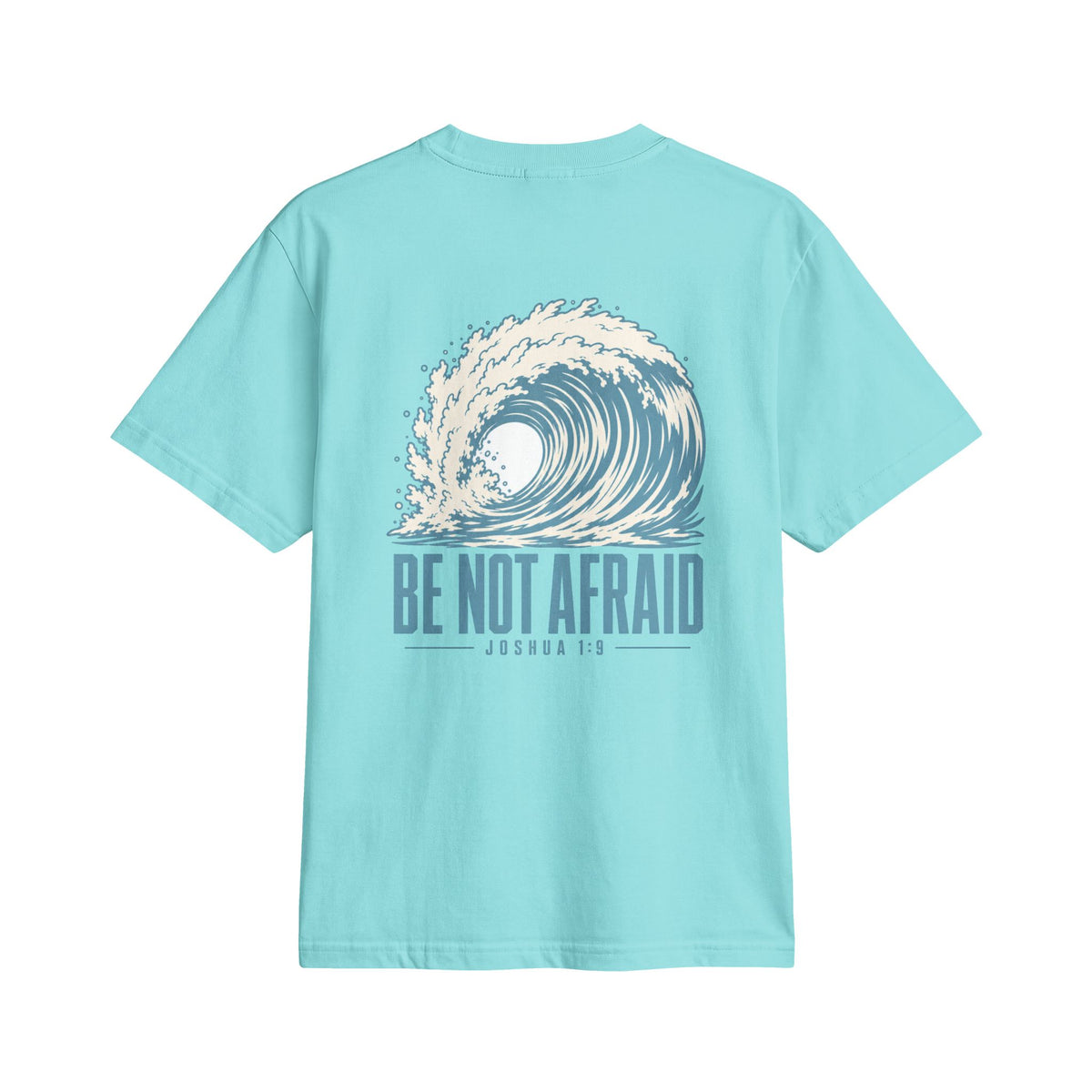 Be Not Afraid Wave Tee